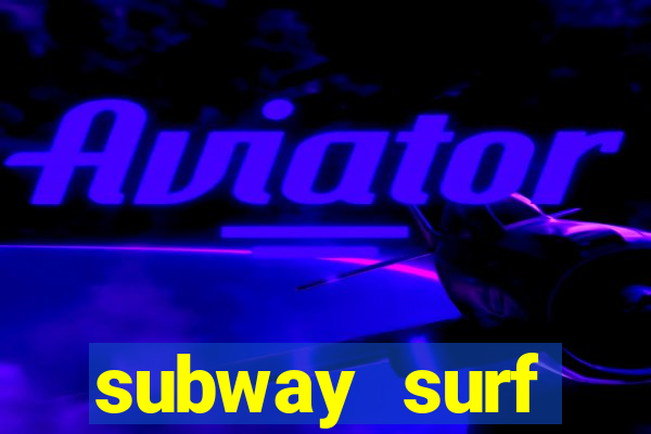 subway surf deposito 1 real